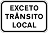 Sinal de trânsito, indicadores de aplicação, Exceto trânsito local
