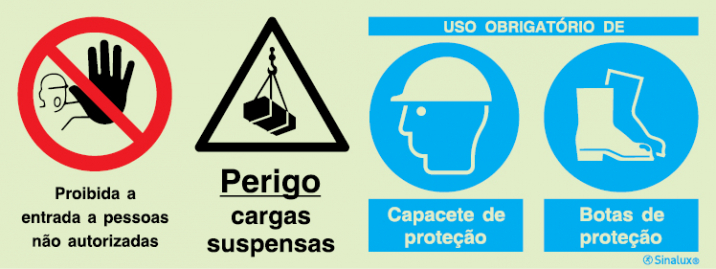 Sinal composto quádruplo, proibida a entrada a pessoas não autorizadas, perigo cargas suspensas e uso obrigatório de capacete de proteção e botas de proteção