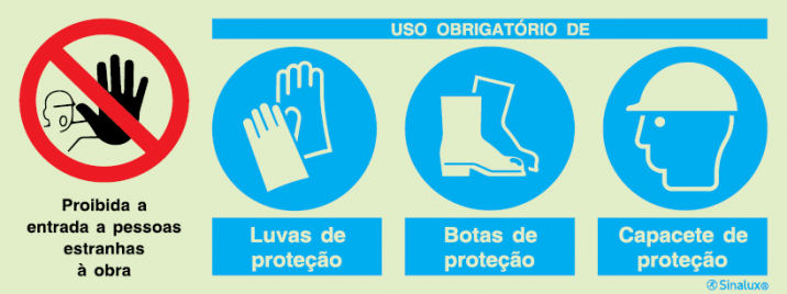 Sinal composto quádruplo, proibida a entrada a pessoas estranhas à obra e uso obrigatório de luvas de proteção, botas de proteção e capacete de proteção