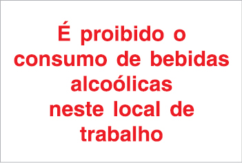 Painel informativo, É proibido o consumo de bebidas alcoólicas neste local de trabalho