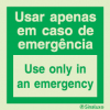 Sinal de Usar apenas em caso de emergência | Use only in an emergency