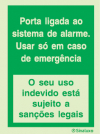 Sinal de Porta ligada ao sistema de alarme. Usar em caso de emergência. O seu uso indevido está sujeito a sanções legais