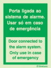 Sinal de Porta ligada ao sistema de alarme. Usar em caso de emergência. Door connected to the alarm system. Use only in emergency case