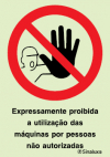 Sinal de proibição, expressamente proibida a utilização das máquinas por pessoas não autorizadas