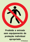 Sinal de proibição, proibida a entrada sem equipamento de proteção individual apropriado