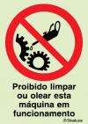 Sinal de proibição, proibido limpar ou olear esta máquina em funcionamento