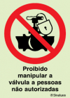 Sinal de proibição, proibido manipular a válvula a pessoas não autorizadas