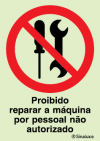 Sinal de proibição, proibido reparar a máquina por pessoal não autorizado