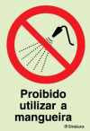Sinal de proibição, proibido utilizar a mangueira