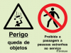 Sinal composto duplo, perigo queda de objetos e proibida a passagem a pessoas estranhas ao serviço