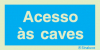 Sinal de informação, acesso às caves