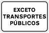 Sinal de trânsito, indicadores de aplicação, Exceto transportes públicos